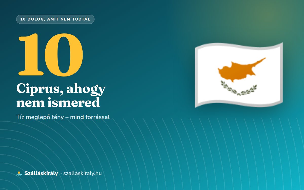 10 dolog, amit nem tudtál Ciprusról