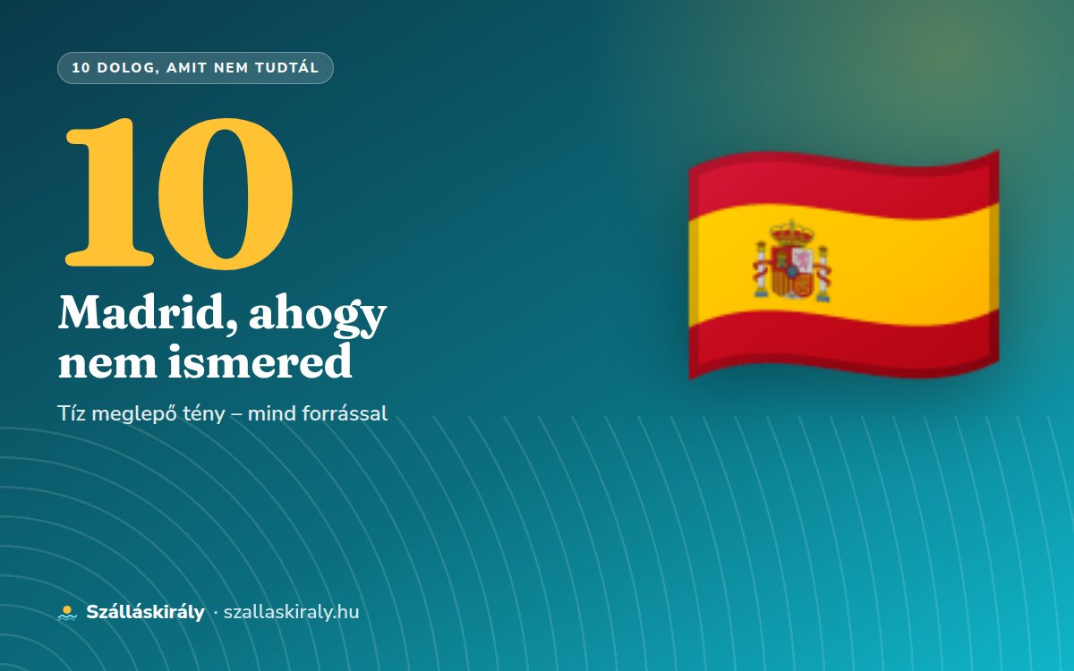10 dolog, amit nem tudtál Madridról
