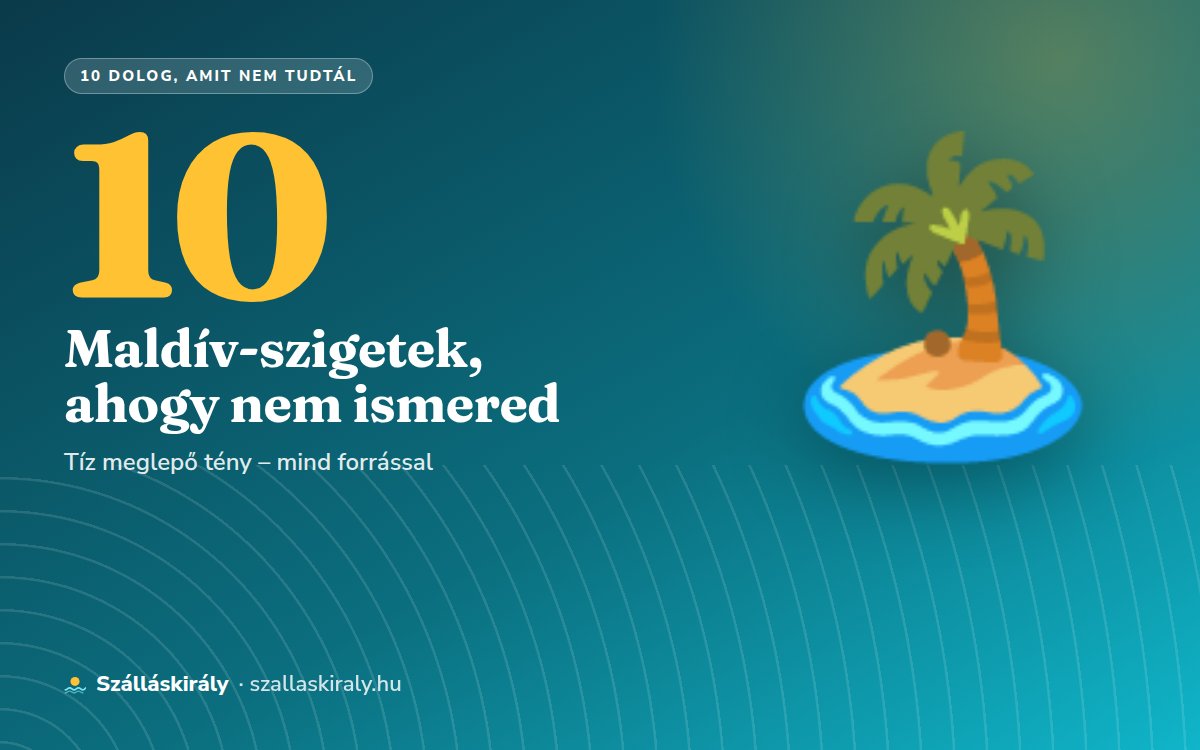 10 dolog, amit nem tudtál a Maldív-szigetekről
