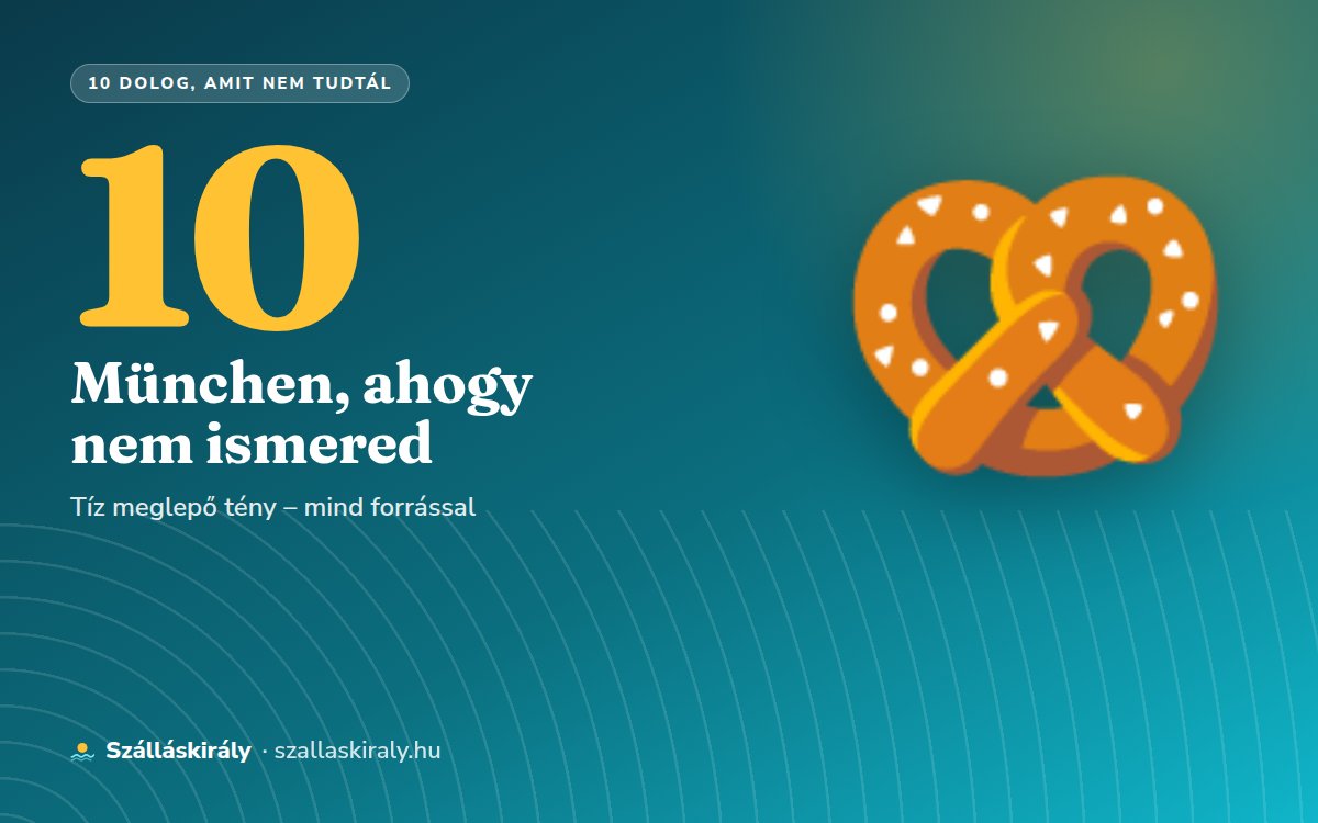10 dolog, amit nem tudtál Münchenről