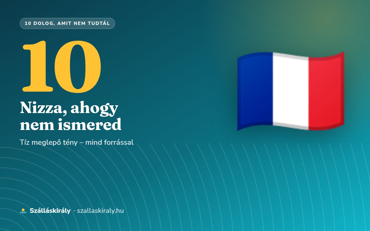 10 dolog, amit nem tudtál Nizzáról