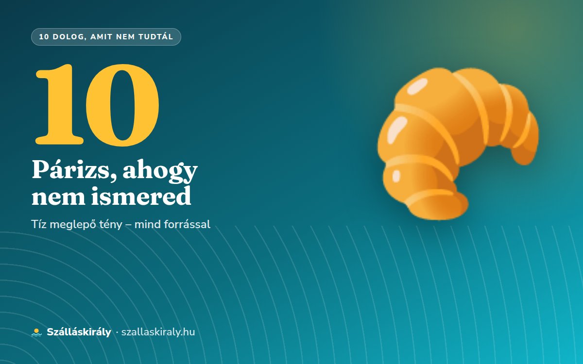 10 dolog, amit nem tudtál Párizsról