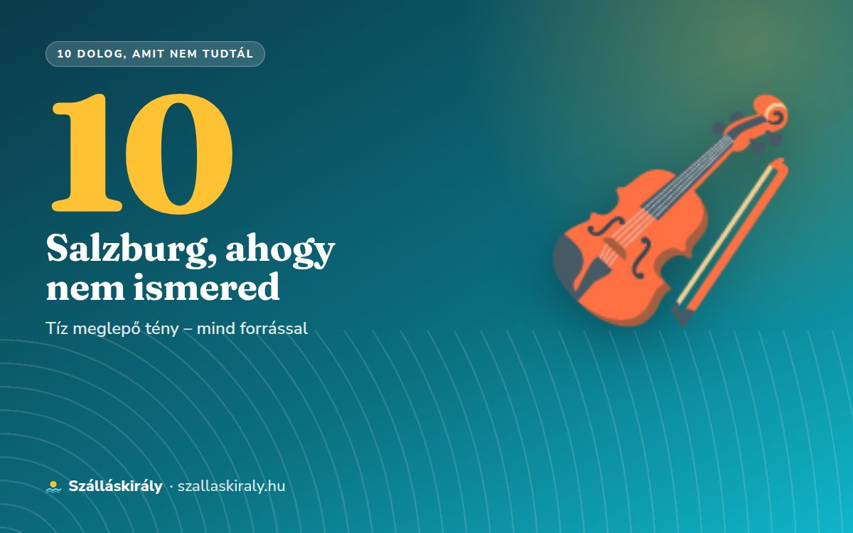 10 dolog, amit nem tudtál Salzburgról