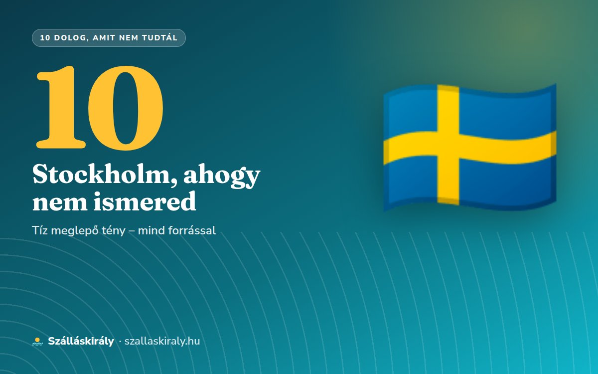 10 dolog, amit nem tudtál Stockholmról