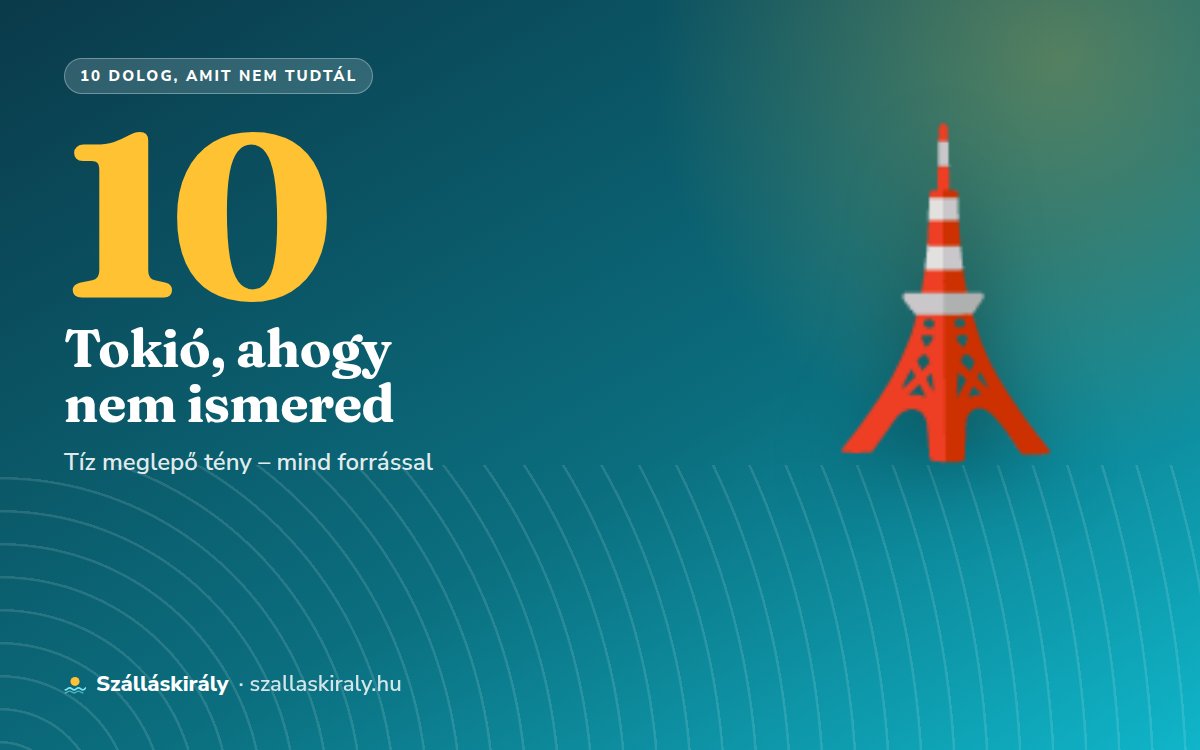 10 dolog, amit nem tudtál Tokióról