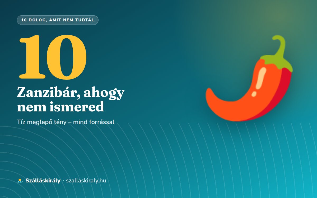 10 dolog, amit nem tudtál Zanzibárról