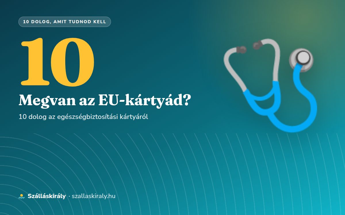 10 dolog, amit tudnod kell az Európai egészségbiztosítási kártyáról