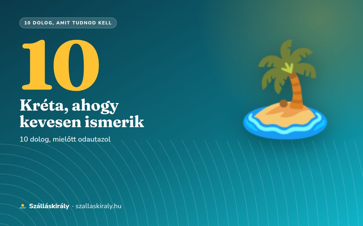 10 dolog, amit tudnod kell Krétáról, mielőtt odautazol