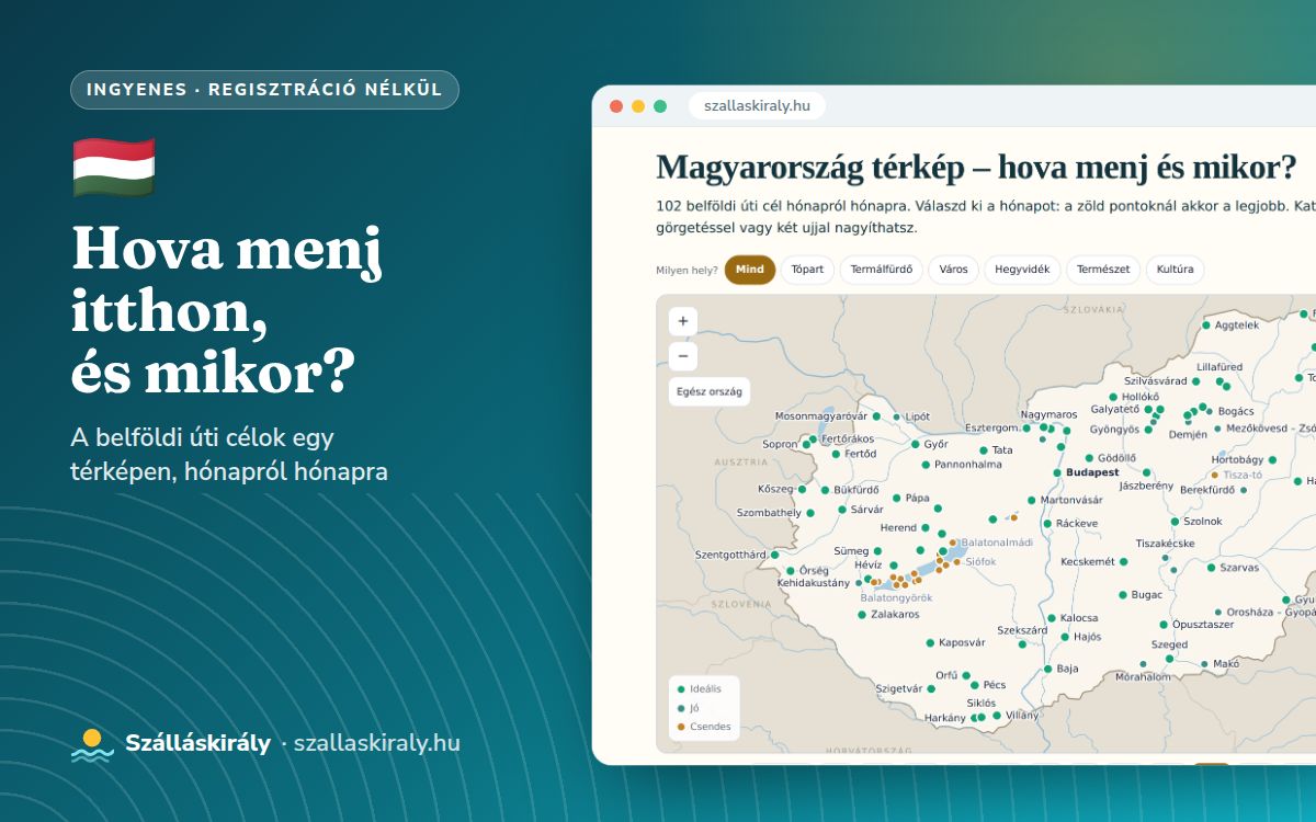 Magyarország-térkép: hova menj itthon, és mikor?